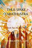 Thus Spake Zarathustra (Illustrated Edition): A Book for All and None